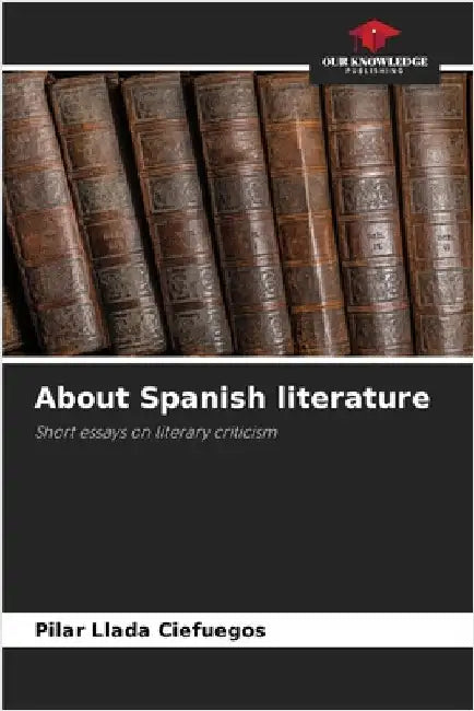 About Spanish literature by Llada Ciefuegos, Pilar