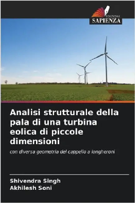 Analisi strutturale della pala di una turbina eolica di piccole dimensioni by Shivendra Singh