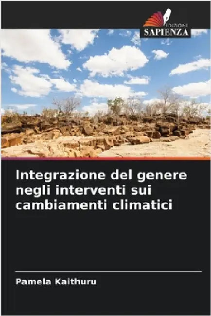 Integrazione del genere negli interventi sui cambiamenti climatici by Kaithuru, Pamela