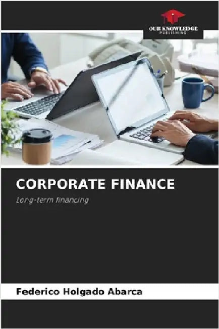 Corporate Finance by Holgado Abarca, Federico