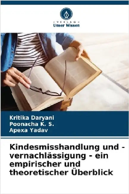 Kindesmisshandlung und -vernachlässigung - ein empirischer und theoretischer Überblick by Daryani, Kritika