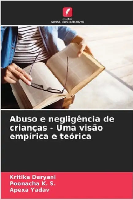 Abuso e negligência de crianças - Uma visão empírica e teórica by Kritika Daryani