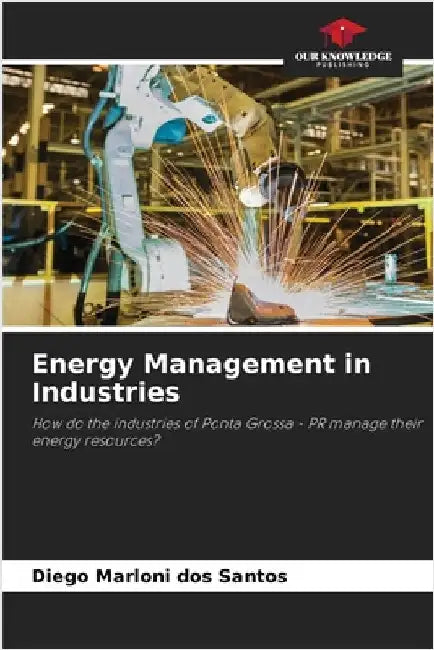 Energy Management in Industries by Diego Marloni Dos Santos