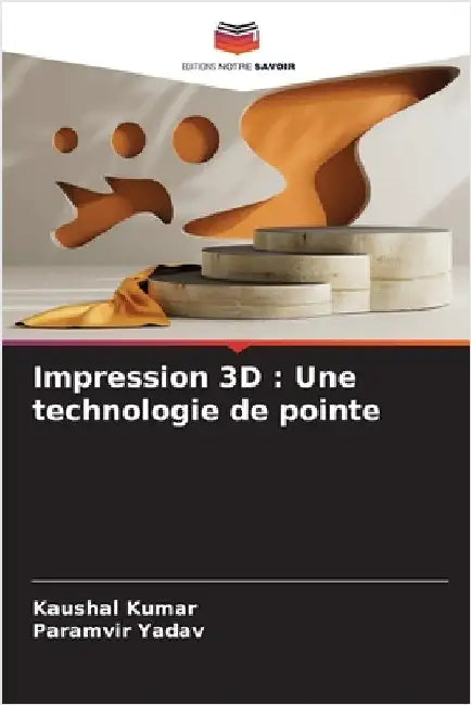 Impression 3D: Une technologie de pointe by Kaushal Kumar