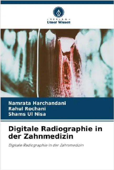 Digitale Radiographie in der Zahnmedizin by Namrata Harchandani