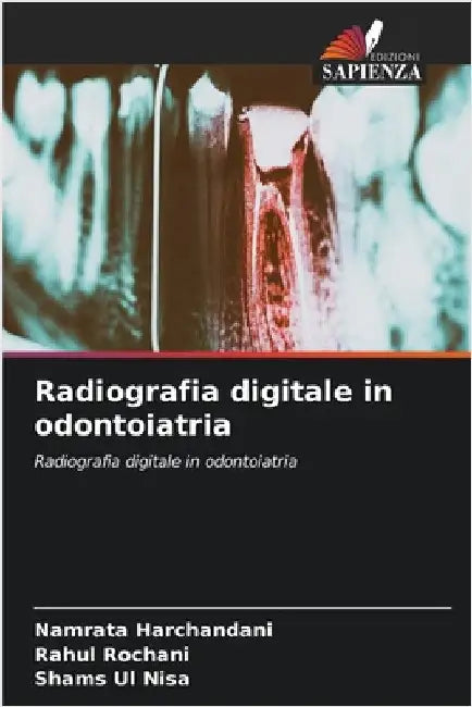 Radiografia digitale in odontoiatria by Namrata Harchandani