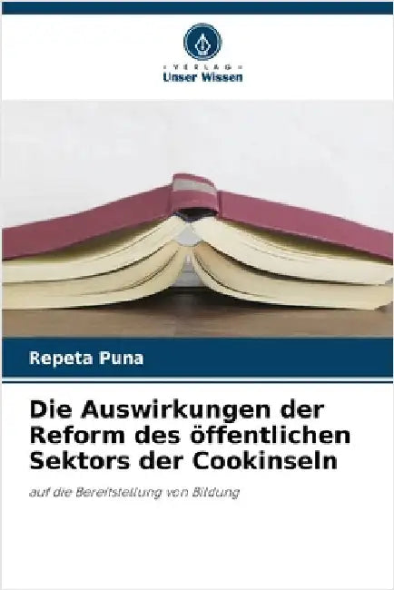 Die Auswirkungen der Reform des öffentlichen Sektors der Cookinseln by Puna, Repeta