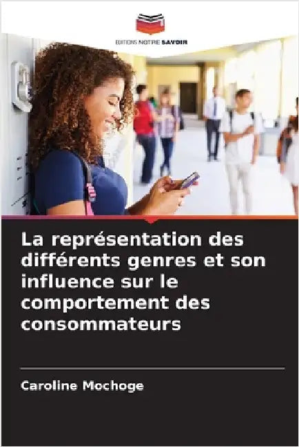 La représentation des différents genres et son influence sur le comportement des consommateurs by Caroline Mochoge