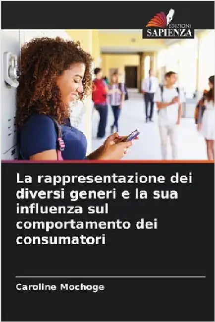 La rappresentazione dei diversi generi e la sua influenza sul comportamento dei consumatori by Mochoge, Caroline