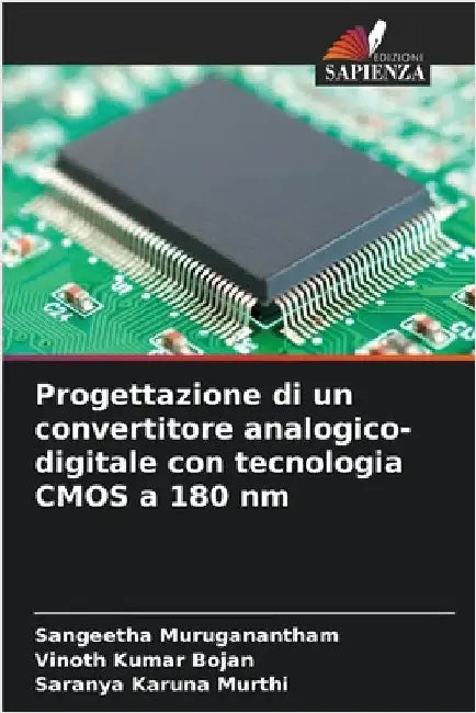 Progettazione di un convertitore analogico-digitale con tecnologia CMOS a 180 nm by Sangeetha Muruganantham