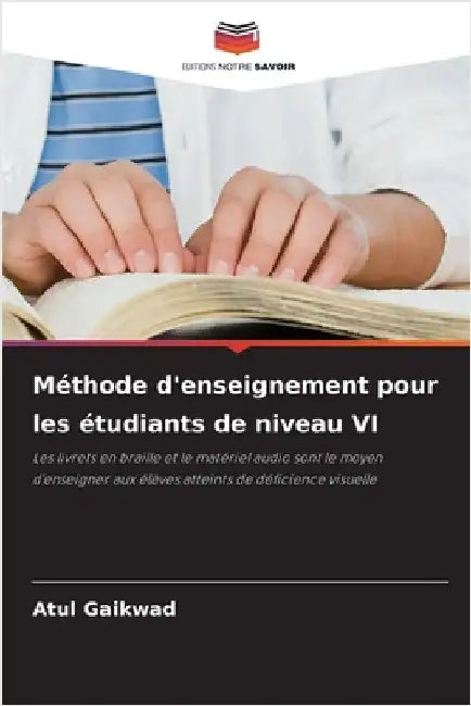 Méthode d'enseignement pour les étudiants de niveau VI by Gaikwad, Atul