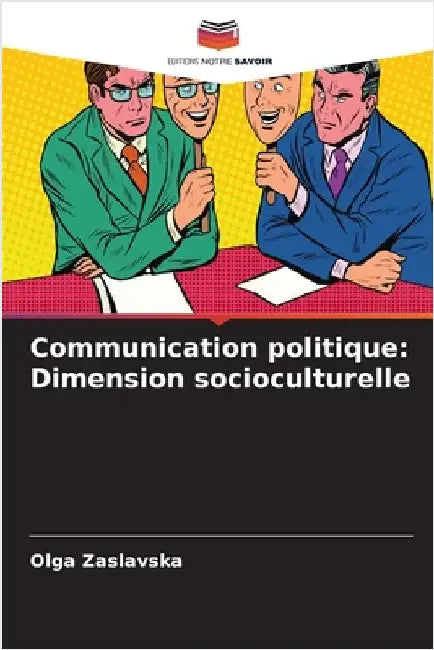 Communication politique: Dimension socioculturelle by Olga Zaslavska