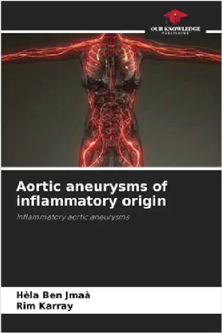 Aortic aneurysms of inflammatory origin by Hèla Ben Jmaà