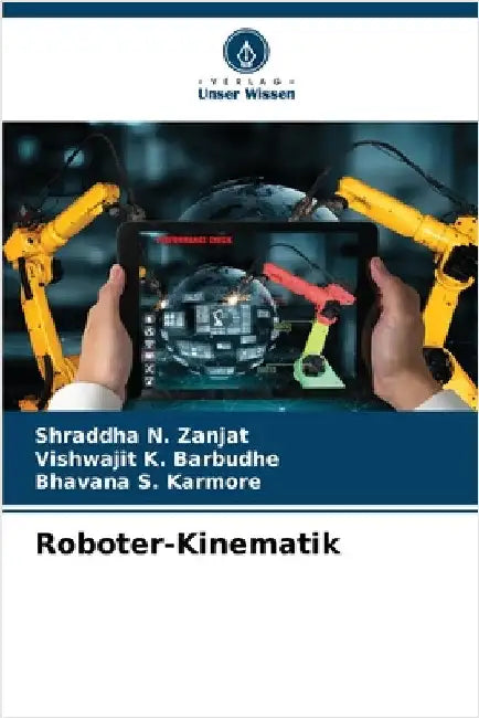 Roboter-Kinematik by Shraddha N. Zanjat