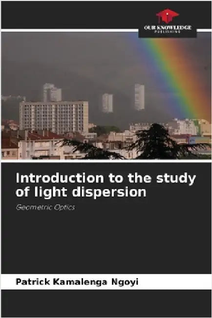 Introduction to the study of light dispersion by Kamalenga Ngoyi, Patrick