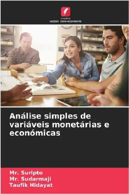 Análise simples de variáveis monetárias e económicas by Suripto
