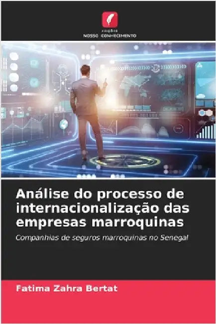 Análise do processo de internacionalização das empresas marroquinas by Fatima Zahra Bertat