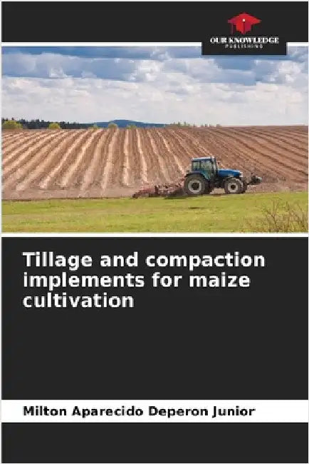 Tillage and compaction implements for maize cultivation by Milton Aparecido Deperon Junior