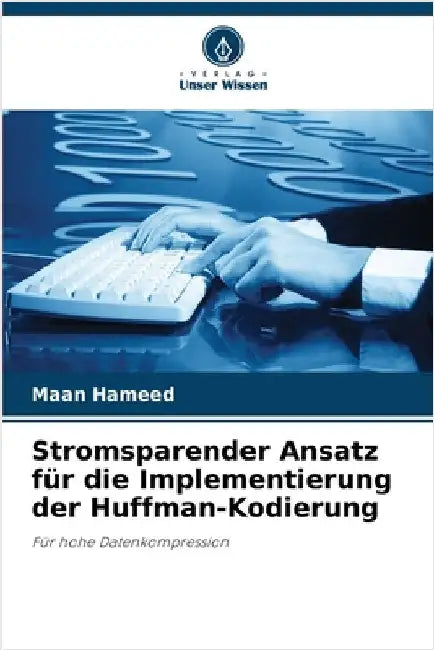 Stromsparender Ansatz für die Implementierung der Huffman-Kodierung by Maan Hameed