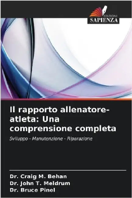 Il rapporto allenatore-atleta: Una comprensione completa by Behan, Craig M.