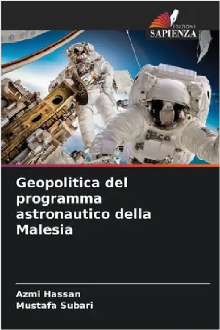 Geopolitica del programma astronautico della Malesia by Azmi Hassan