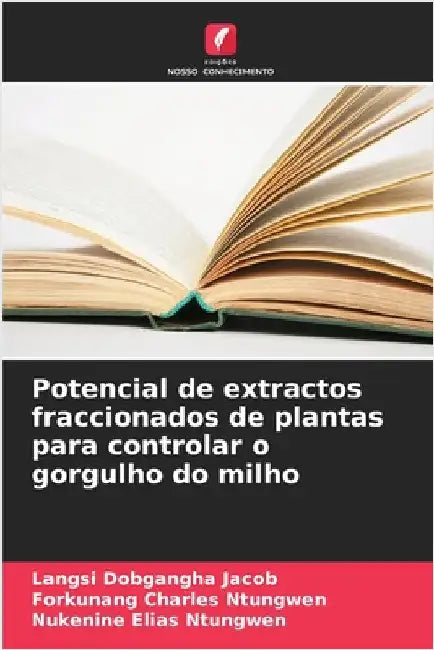 Potencial de extractos fraccionados de plantas para controlar o gorgulho do milho by Langsi Dobgangha Jacob