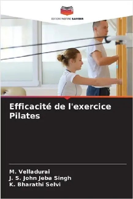 Efficacité de l'exercice Pilates by Velladurai, M.
