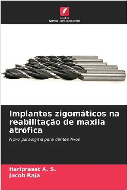 Implantes zigomáticos na reabilitação de maxila atrófica by A. S., Hariprasat