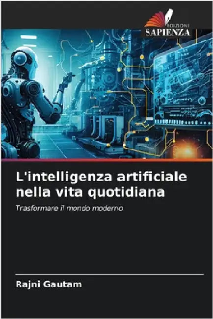 L'intelligenza artificiale nella vita quotidiana by Gautam, Rajni