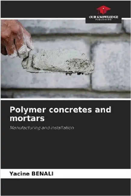 Polymer concretes and mortars by Benali, Yacine