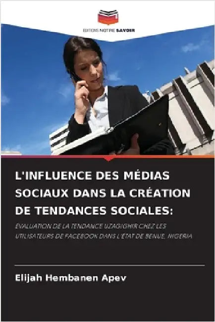 L'Influence Des Médias Sociaux Dans La Création de Tendances Sociales by Elijah Hembanen Apev