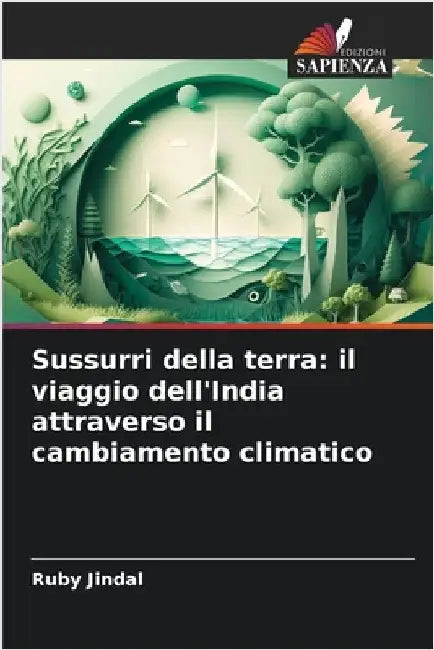Sussurri della terra: il viaggio dell'India attraverso il cambiamento climatico by Ruby Jindal