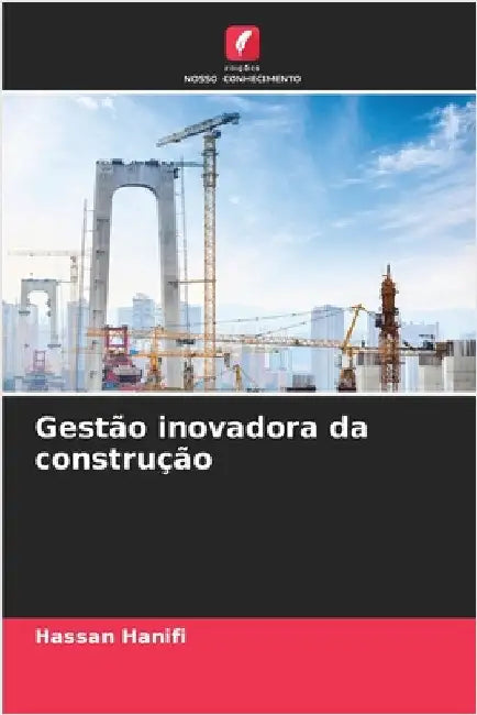Gestão inovadora da construção by Hanifi, Hassan