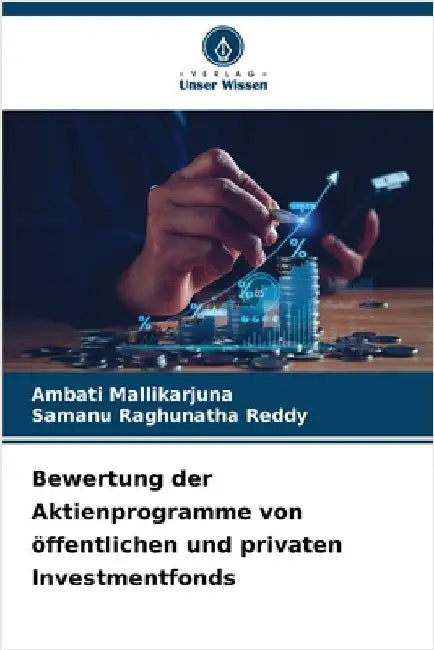 Bewertung der Aktienprogramme von öffentlichen und privaten Investmentfonds by Ambati Mallikarjuna