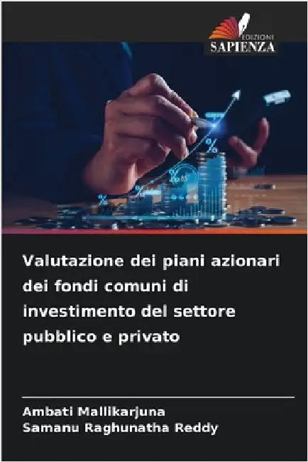 Valutazione dei piani azionari dei fondi comuni di investimento del settore pubblico e privato by Ambati Mallikarjuna