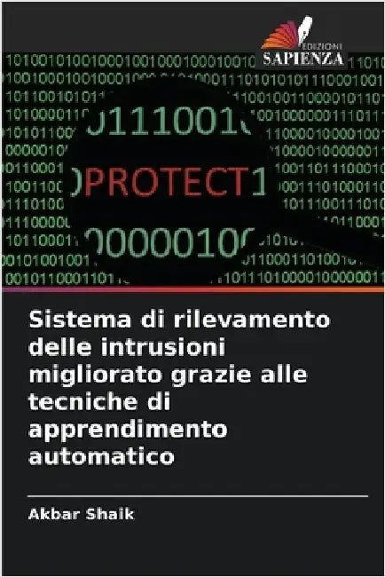 Sistema di rilevamento delle intrusioni migliorato grazie alle tecniche di apprendimento automatico by Akbar Shaik