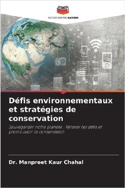 Défis environnementaux et stratégies de conservation by Chahal, Manpreet Kaur