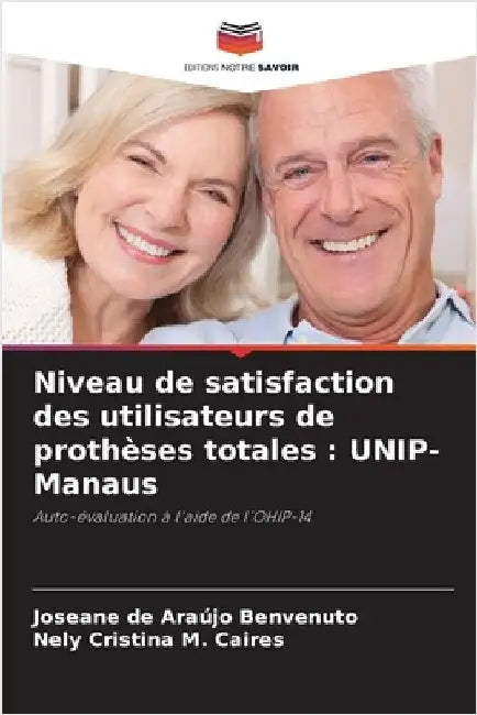 Niveau de satisfaction des utilisateurs de prothèses totales: UNIP- Manaus by Joseane de Araújo Benvenuto