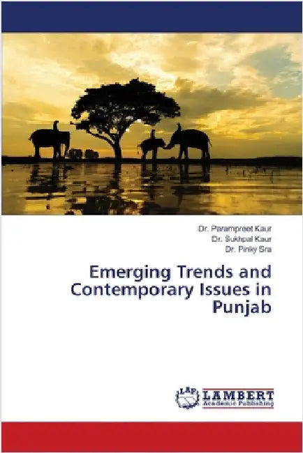 Emerging Trends and Contemporary Issues in Punjab by Parampreet Kaur