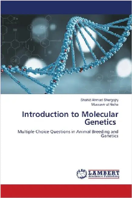 Introduction to Molecular Genetics by Shergojry, Shahid Ahmad