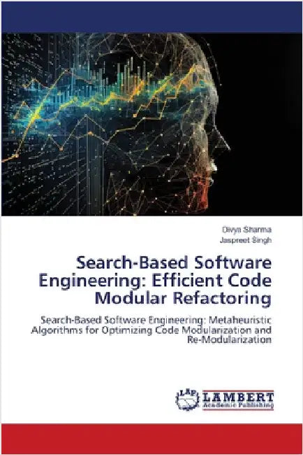 Search-Based Software Engineering: Efficient Code Modular Refactoring by Divya Sharma