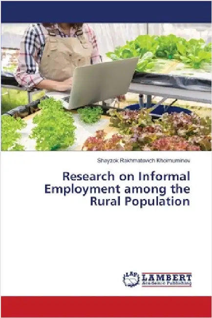 Research on Informal Employment among the Rural Population by Shayzok Rakhmatovich Kholmuminov