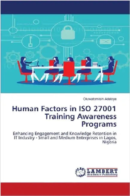 Human Factors in ISO 27001 Training Awareness Programs by Oluwatomisin Adeloye