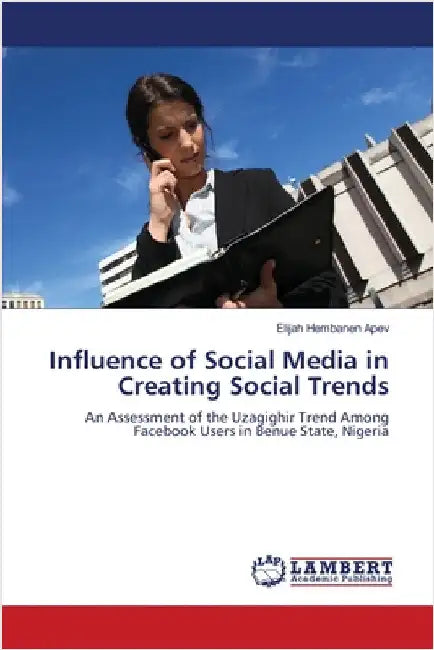 Influence of Social Media in Creating Social Trends by Elijah Hembanen Apev