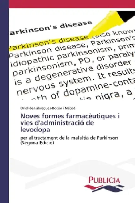 Noves formes farmacèutiques i vies d'administració de levodopa by Oriol de Fàbregues-Boixar I. Nebot