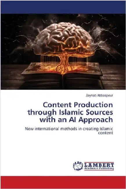 Content Production through Islamic Sources with an AI Approach by Abbaspour, Zeynab
