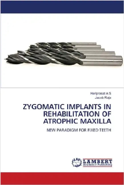 Zygomatic Implants in Rehabilitation of Atrophic Maxilla by Hariprasat A. S.