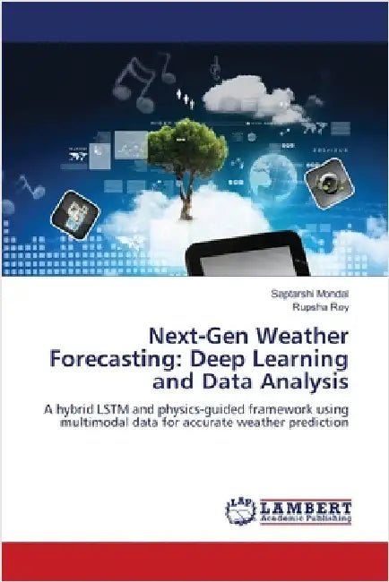 Next-Gen Weather Forecasting: Deep Learning and Data Analysis by Mondal, Saptarshi