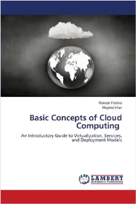 Basic Concepts of Cloud Computing by Fatima, Ruksar