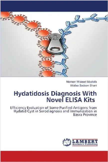 Hydatidosis Diagnosis With Novel ELISA Kits by Nisreen Waleed Mustafa